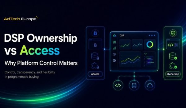 AdTech Europe blog hero showing DSP Ownership vs Access, with a glowing DSP dashboard and icons for code, data, integrations, and platform control points.