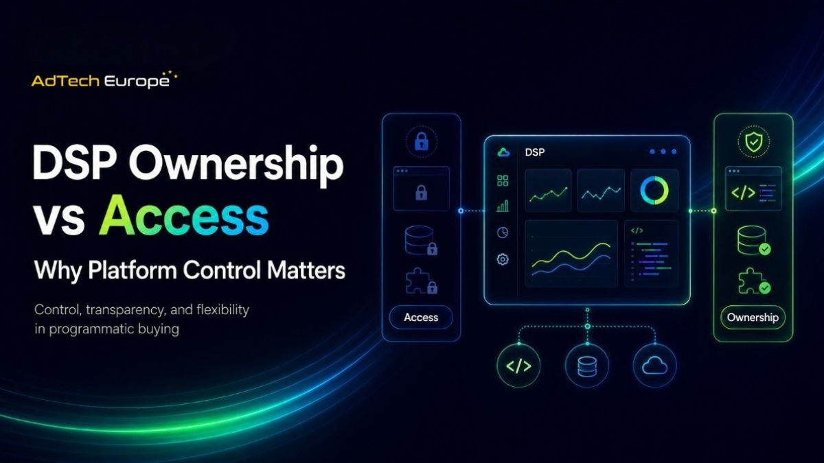 AdTech Europe blog hero showing DSP Ownership vs Access, with a glowing DSP dashboard and icons for code, data, integrations, and platform control points.