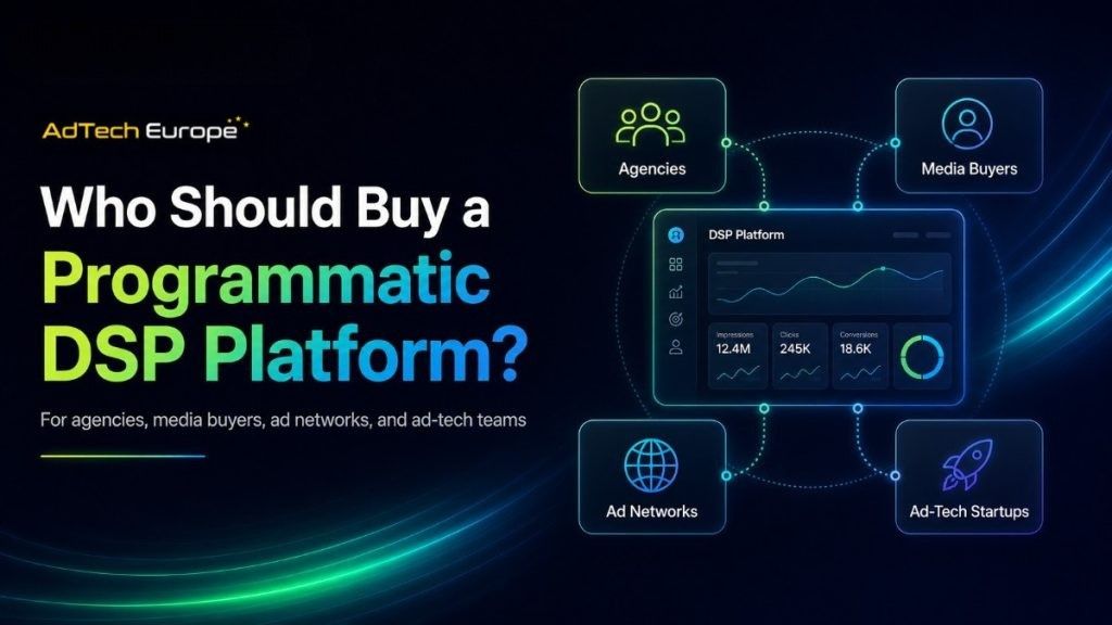 AdTech Europe blog hero showing who should buy a Programmatic DSP Platform, with agency, media buyer, ad network, and startup cards around a DSP dashboard.