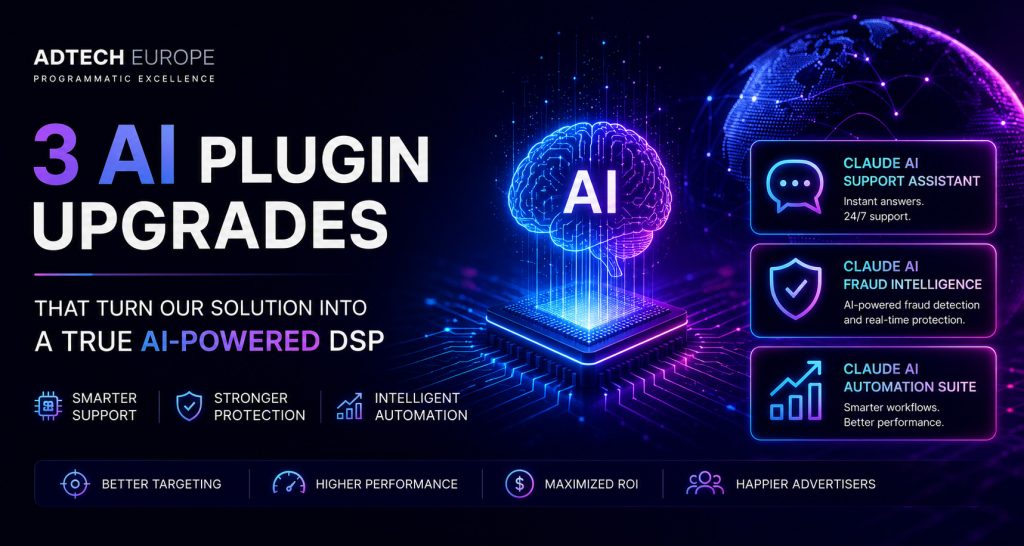 3 AI Plugin Upgrades That Turn AdTech Europe Into a Truly AI-Powered DSP
