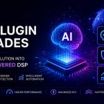 3 AI Plugin Upgrades That Turn AdTech Europe Into a Truly AI-Powered DSP
